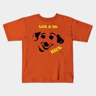 Lets be nice Kids T-Shirt